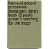 Harcourt School Publishers Storytown: Library Book (5 Pack) Grade 5 Reaching For The Moon