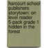 Harcourt School Publishers Storytown: On Level Reader 5-Pack Grade 1 Hidden In The Forest
