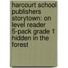 Harcourt School Publishers Storytown: On Level Reader 5-Pack Grade 1 Hidden In The Forest door Hsp