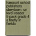 Harcourt School Publishers Storytown: On Level Reader 5-Pack Grade 4 A Firefly In Florida