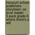 Harcourt School Publishers Storytown: On Level Reader 5-Pack Grade 6 Where There's A Will