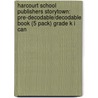 Harcourt School Publishers Storytown: Pre-Decodable/Decodable Book (5 Pack) Grade K I Can door Hsp
