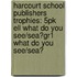 Harcourt School Publishers Trophies: 5Pk Ell What Do You See/Sea?Gr1 What Do You See/Sea?