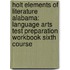 Holt Elements Of Literature Alabama: Language Arts Test Preparation Workbook Sixth Course
