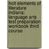 Holt Elements Of Literature Indiana: Language Arts Test Preparation Workbook Third Course