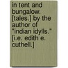 In Tent and Bungalow. [Tales.] By the author of "Indian Idylls." [i.e. Edith E. Cuthell.] door Onbekend