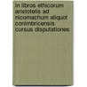 In libros Ethicorum Aristotelis ad Nicomachum aliquot Conimbricensis cursus disputationes by Carl von Reifitz
