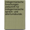 Indogermanische Forschungen. Zeitschrift für indogermanische Sprach- und Altertumskunde. by Unknown