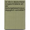 Ist Die in Deutschland Vorgeschriebene Art Der Leistungsbewertung P Dagogisch Vertretbar? by Peter Schlotmann