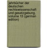 Jahrbücher Der Deutschen Rechtswissenschaft Und Gesetzgebung, Volume 13 (German Edition) by Theodor Schletter Hermann