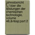 Jahresbericht Ï¿½Ber Die Leistungen Der Chemischen Technologie, Volume 48,&Nbsp;Part 2