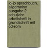 Jo-jo Sprachbuch. Allgemeine Ausgabe 2. Schuljahr. Arbeitsheft In Grundschrift Mit Cd-rom by Frido Brunold