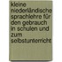 Kleine Niederländische Sprachlehre für den Gebrauch in Schulen und zum Selbstunterricht
