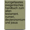 Kurzgefasstes exegentisches Handbuch zum Alten Testament. Numeri, Deuteronomium und Josua by August Wilhelm Knobel