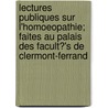 Lectures Publiques Sur L'Homoeopathie; Faites Au Palais Des Facult?'s de Clermont-Ferrand by Antoine Imbert-Gourbeyre