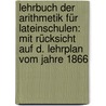 Lehrbuch Der Arithmetik Für Lateinschulen: Mit Rücksicht Auf D. Lehrplan Vom Jahre 1866 by Julius Bielmayr