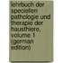 Lehrbuch Der Speciellen Pathologie Und Therapie Der Hausthiere, Volume 1 (German Edition)