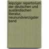 Leipziger Repertorium Der Deutschen Und Ausländischen Literatur, Neunundvierzigster Band by Universitt Leipzig