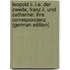 Leopold Ii. I.E. Der Zweite, Franz Ii. Und Catharine: Ihre Correspondenz (German Edition)