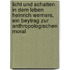 Licht und Schatten in dem Leben Heinrich Werners, ein Beytrag zur anthropologischen Moral