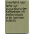Meerfahrt Nach Tyrus Zur Ausgrabung Der Kathedrale Mit Barbarossa's Grab (German Edition)