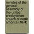Minutes of the General Assembly of the United Presbyterian Church of North America (1874)