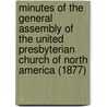 Minutes of the General Assembly of the United Presbyterian Church of North America (1877) by United Presbyterian Church Assembly