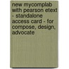 New Mycomplab With Pearson Etext - Standalone Access Card - For Compose, Design, Advocate door Dennis A. Lynch