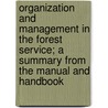 Organization and Management in the Forest Service; A Summary from the Manual and Handbook door Clare Worden Hendee