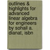 Outlines & Highlights For Advanced Linear Algebra For Engineers By Sohail A. Dianat, Isbn door Cram101 Textbook Reviews