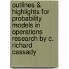 Outlines & Highlights For Probability Models In Operations Research By C. Richard Cassady by Cram101 Textbook Reviews