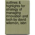 Outlines & Highlights For Strategy Of Managing Innovation And Tech By David Wilemon, Isbn