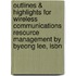 Outlines & Highlights For Wireless Communications Resource Management By Byeong Lee, Isbn