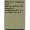 Patientenverfuegung Und Patientenautonomie Zwischen Rechtsdogmatik Und Rechtswirklichkeit by Seong Jin Choi