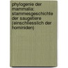 Phylogenie Der Mammalia: Stammesgeschichte Der Saugetiere (Einschliesslich Der Hominiden) door Erich Thenius