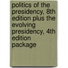 Politics of the Presidency, 8th Edition Plus the Evolving Presidency, 4th Edition Package door Joseph A. Pika