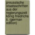 Preussische Staatsschriften Aus Der Regierungszeit König Friedrichs Ii. (German Edition)