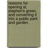 Reasons for opening St. Stephen's Green, and converting it into a public park and garden. door George Woods Maunsell