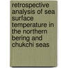 Retrospective Analysis of Sea Surface Temperature in the Northern Bering and Chukchi Seas door United States Government