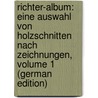 Richter-Album: Eine Auswahl Von Holzschnitten Nach Zeichnungen, Volume 1 (German Edition) by Richter Ludwig