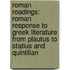 Roman Readings: Roman Response to Greek Literature from Plautus to Statius and Quintilian