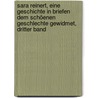 Sara Reinert, eine Geschichte in Briefen dem schöenen Geschlechte gewidmet, Dritter Band by Johann Gottwerth Müller Genannt Von Itzehoe