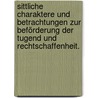 Sittliche Charaktere und Betrachtungen zur Beförderung der Tugend und Rechtschaffenheit. door Urbain Chevreau