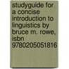 Studyguide For A Concise Introduction To Linguistics By Bruce M. Rowe, Isbn 9780205051816 door Cram101 Textbook Reviews