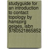 Studyguide For An Introduction To Contact Topology By Hansjorg Geiges, Isbn 9780521865852 door Cram101 Textbook Reviews