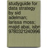 Studyguide For Data Strategy By Sid Adelman; Larissa Moss; Majid Abai, Isbn 9780321240996 by Cram101 Textbook Reviews