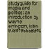 Studyguide For Media And Politics: An Introduction By Wayne Errington, Isbn 9780195558340