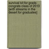 Survival Kit for Grads: Congrats Class of 2013 [With Streams in the Desert for Graduates] by Zondervan Publishing