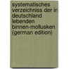 Systematisches Verzeichniss der in Deutschland lebenden Binnen-Mollusken (German Edition) door Kreglinger Carl
