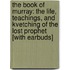 The Book of Murray: The Life, Teachings, and Kvetching of the Lost Prophet [With Earbuds]